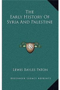 The Early History Of Syria And Palestine