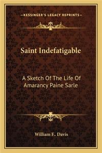 Saint Indefatigable