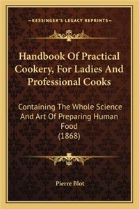 Handbook of Practical Cookery, for Ladies and Professional Cooks