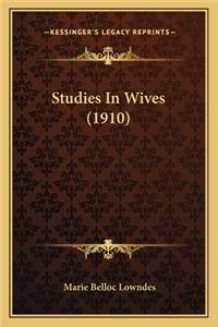 Studies In Wives (1910)