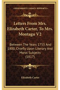 Letters from Mrs. Elizabeth Carter, to Mrs. Montagu V2