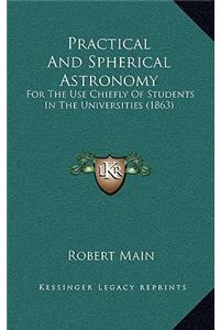 Practical and Spherical Astronomy