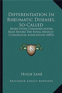 Differentiation in Rheumatic Diseases, So-Called