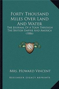 Forty Thousand Miles Over Land and Water