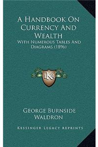 A Handbook on Currency and Wealth