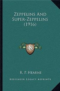 Zeppelins And Super-Zeppelins (1916)