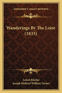 Wanderings By The Loire (1833)