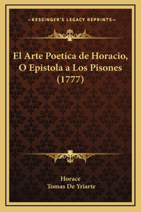 El Arte Poetica de Horacio, O Epistola a Los Pisones (1777)