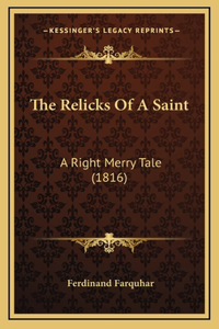 The Relicks Of A Saint
