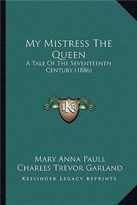 My Mistress The Queen