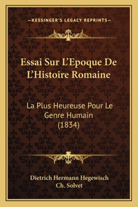 Essai Sur L'Epoque De L'Histoire Romaine