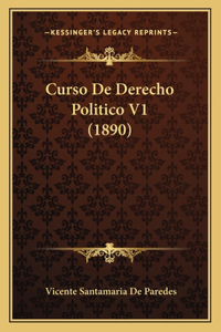 Curso De Derecho Politico V1 (1890)