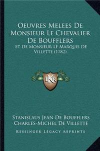 Oeuvres Melees De Monsieur Le Chevalier De Boufflers