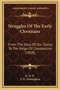 Struggles Of The Early Christians