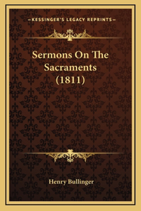 Sermons On The Sacraments (1811)