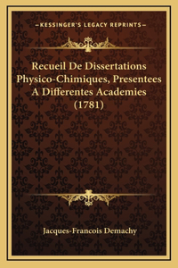 Recueil De Dissertations Physico-Chimiques, Presentees A Differentes Academies (1781)