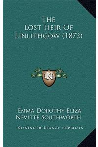 The Lost Heir Of Linlithgow (1872)