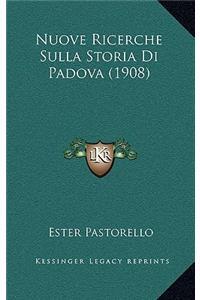 Nuove Ricerche Sulla Storia Di Padova (1908)