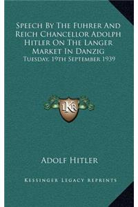 Speech by the Fuhrer and Reich Chancellor Adolph Hitler on the Langer Market in Danzig
