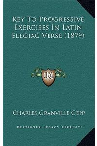 Key To Progressive Exercises In Latin Elegiac Verse (1879)