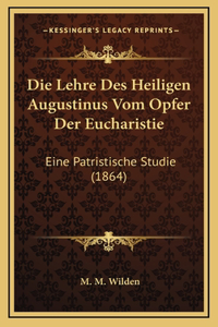 Die Lehre Des Heiligen Augustinus Vom Opfer Der Eucharistie