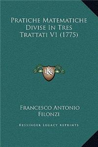 Pratiche Matematiche Divise In Tres Trattati V1 (1775)