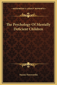 The Psychology Of Mentally Deficient Children