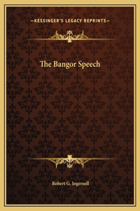 The Bangor Speech