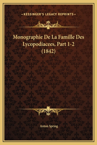 Monographie De La Famille Des Lycopodiacees, Part 1-2 (1842)