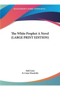 The White Prophet a Novel