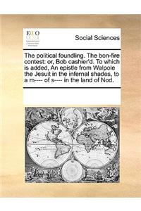 The Political Foundling. the Bon-Fire Contest