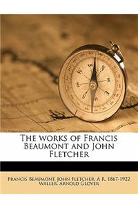 The Works of Francis Beaumont and John Fletcher Volume 8