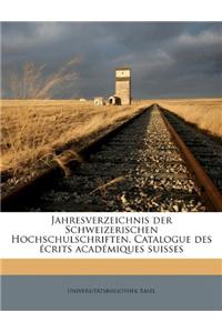 Jahresverzeichnis Der Schweizerischen Hochschulschriften. Catalogue Des Ecrits Academiques Suisses