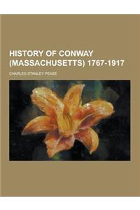 History of Conway (Massachusetts) 1767-1917
