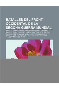 Batalles del Front Occidental de La Segona Guerra Mundial