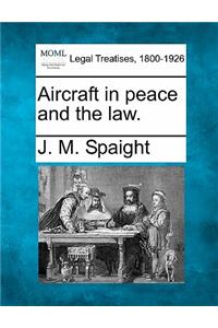 Aircraft in Peace and the Law.