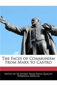 The Faces of Communism from Marx to Castro