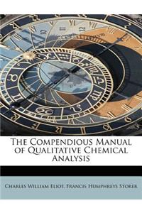 The Compendious Manual of Qualitative Chemical Analysis