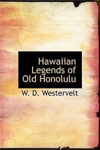 Hawaiian Legends of Old Honolulu