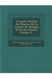 Comptes Rendus Des Seances de La Societe de Biologie Et de Ses Filiales, Volume 9...