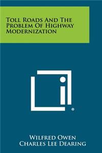 Toll Roads and the Problem of Highway Modernization