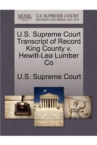 U.S. Supreme Court Transcript of Record King County V. Hewitt-Lea Lumber Co