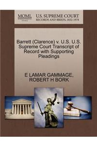 Barrett (Clarence) V. U.S. U.S. Supreme Court Transcript of Record with Supporting Pleadings