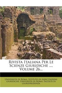 Rivista Italiana Per Le Scienze Giuridiche ..., Volume 26...