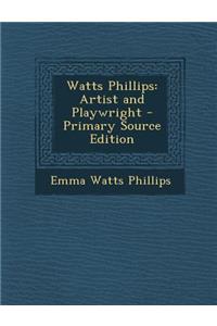 Watts Phillips: Artist and Playwright