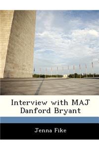 Interview with Maj Danford Bryant
