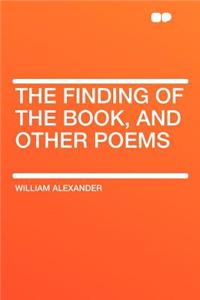 The Finding of the Book, and Other Poems