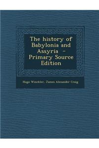 The History of Babylonia and Assyria
