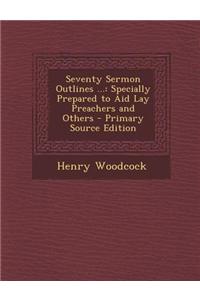 Seventy Sermon Outlines ...