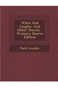 When God Laughs